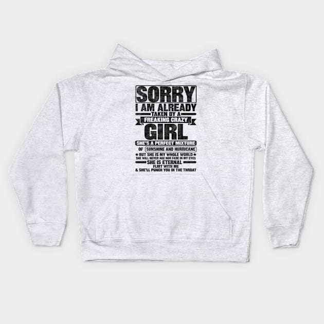 SORRY I AM ALREADY TAKEN BY A FREAKING CRAZY GIRL Kids Hoodie by SilverTee